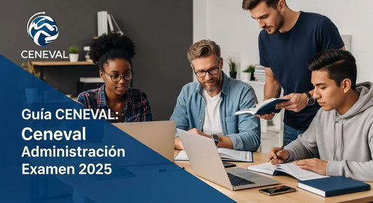Guía CENEVAL: Ceneval Administracion Examen 2025