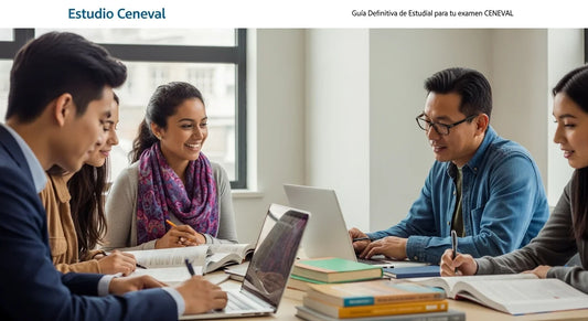 Guía Definitiva de Estudio Ceneval para tu examen CENEVAL