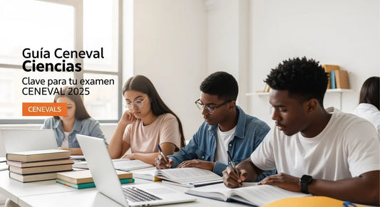 Guía Ceneval Ciencias: Clave para tu examen CENEVAL 2025