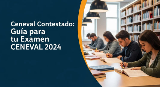 Ceneval Contestado: Guía para tu Examen CENEVAL 2024
