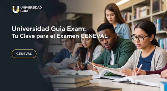 Universidad Guia Exam: Tu Clave para el Examen CENEVAL