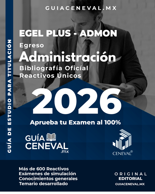 Guía Ceneval EGEL Plus Administración 2026- Material de estudio para Licenciados en Administración
