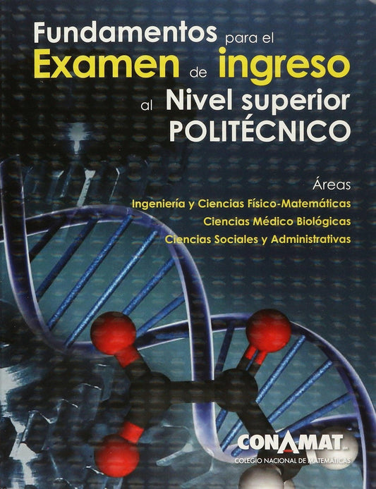 Fundamentos de Examen de Ingreso a Nivel Superior POLITÉCNICO - Guía Ceneval 2026